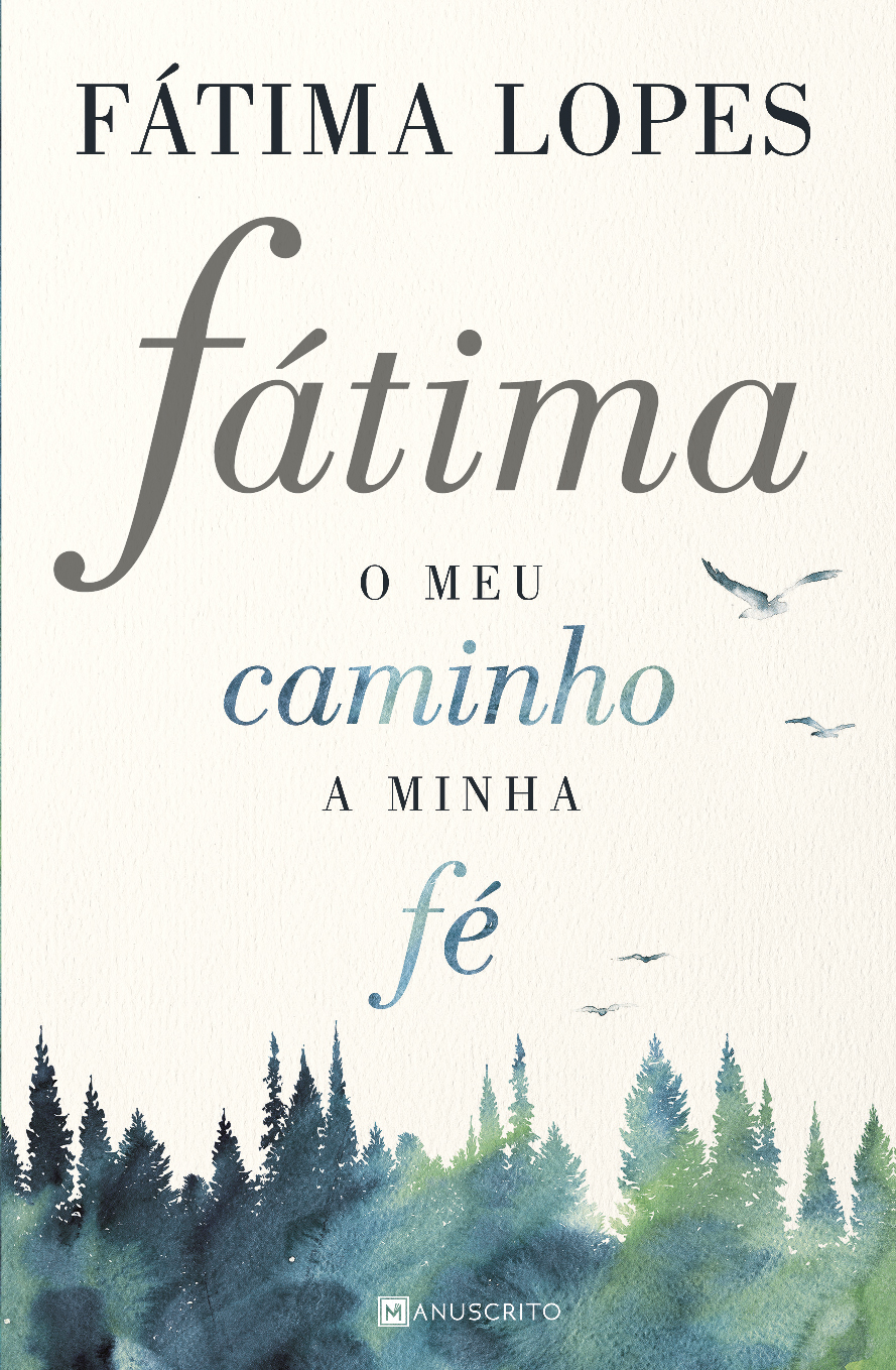 Fátima — O Meu Caminho. A Minha Fé