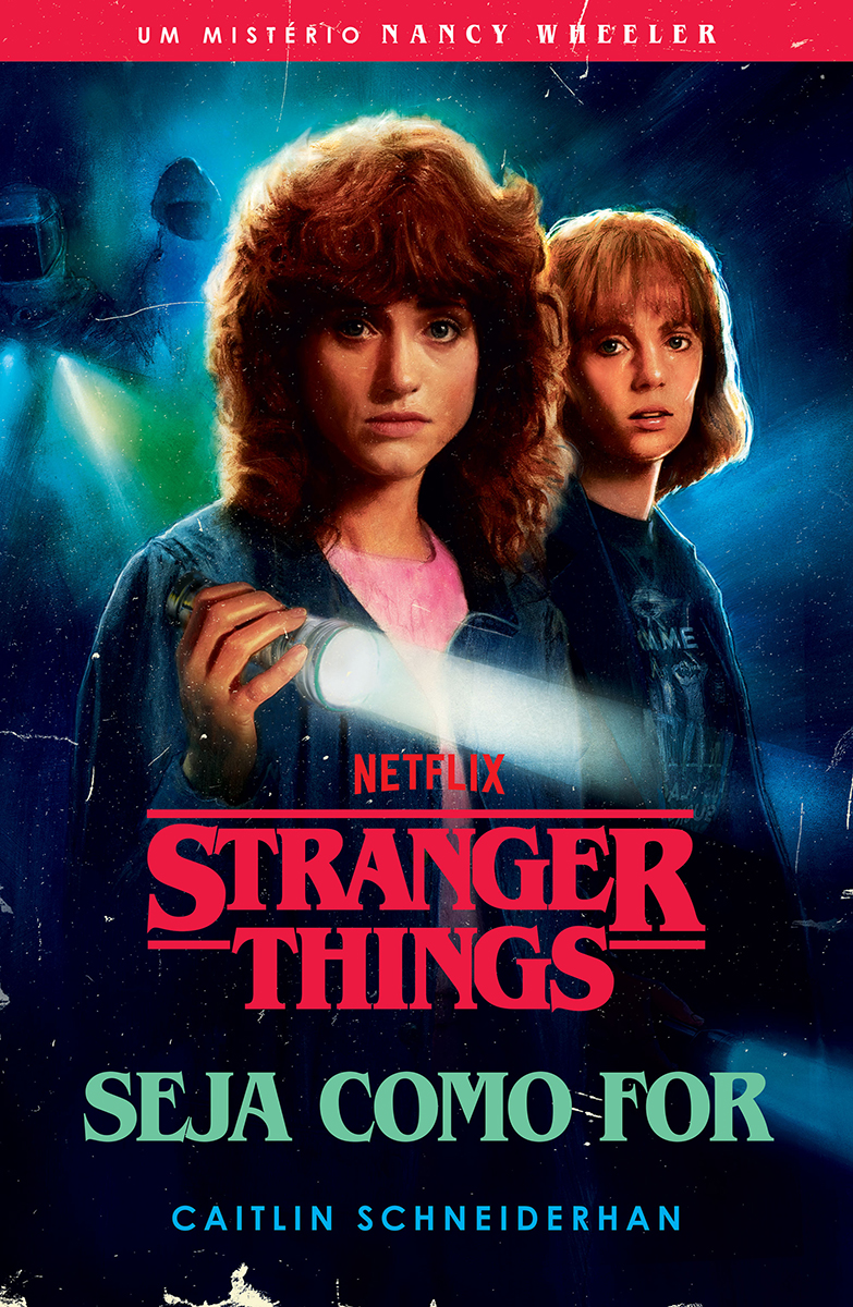 Stranger Things: Seja Como For