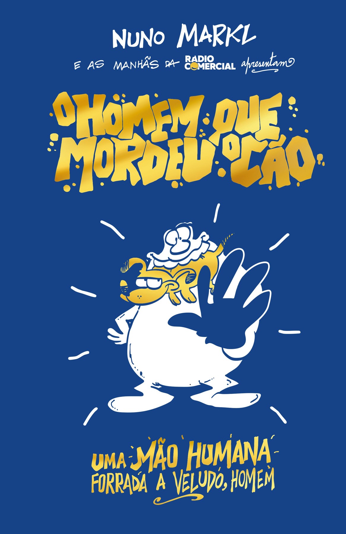 O Homem que mordeu o cão – Uma mão humana forrada a veludo, homem!