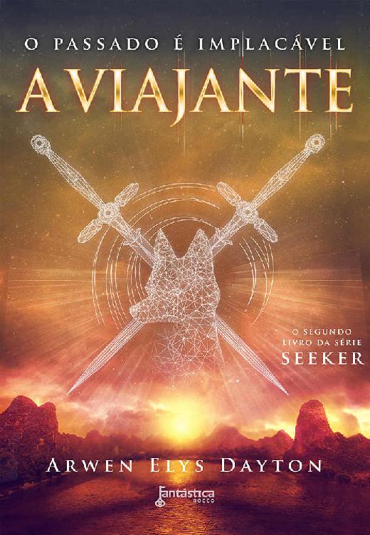 A viajante: O passado é implacável (Trilogia Seeker Livro 2)