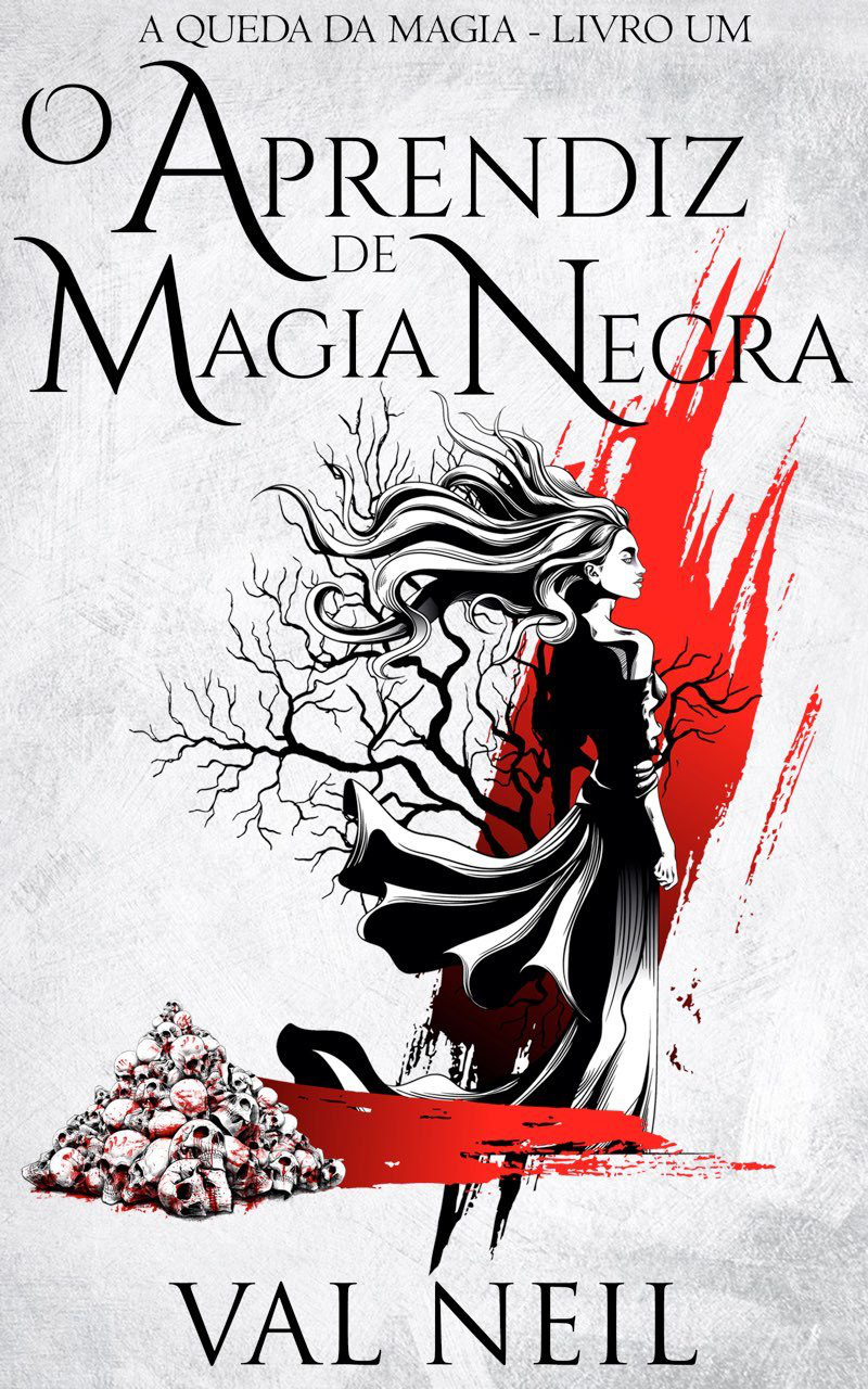 O Aprendiz de Magia Negra: A Queda da Magia - Livro Um