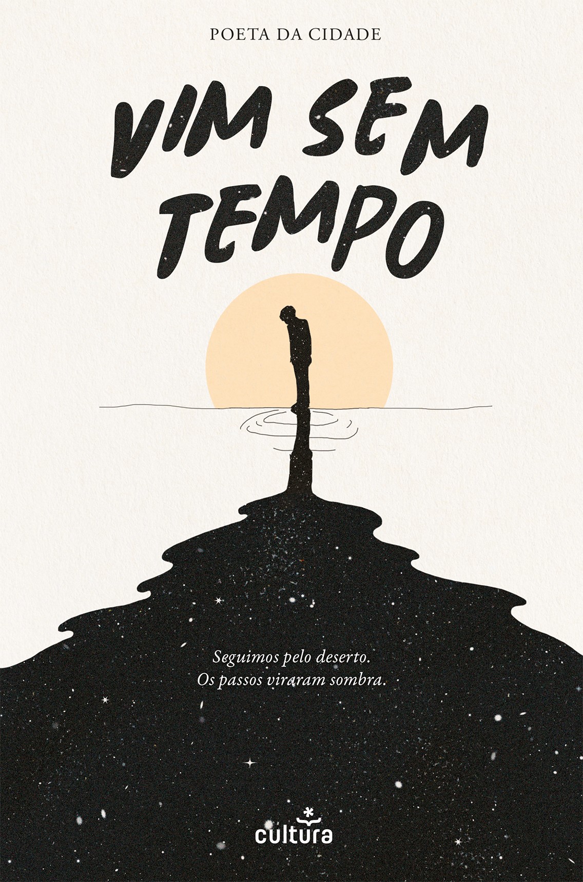 Vim Sem Tempo — Seguimos pelo deserto. Os passos viraram sombra.